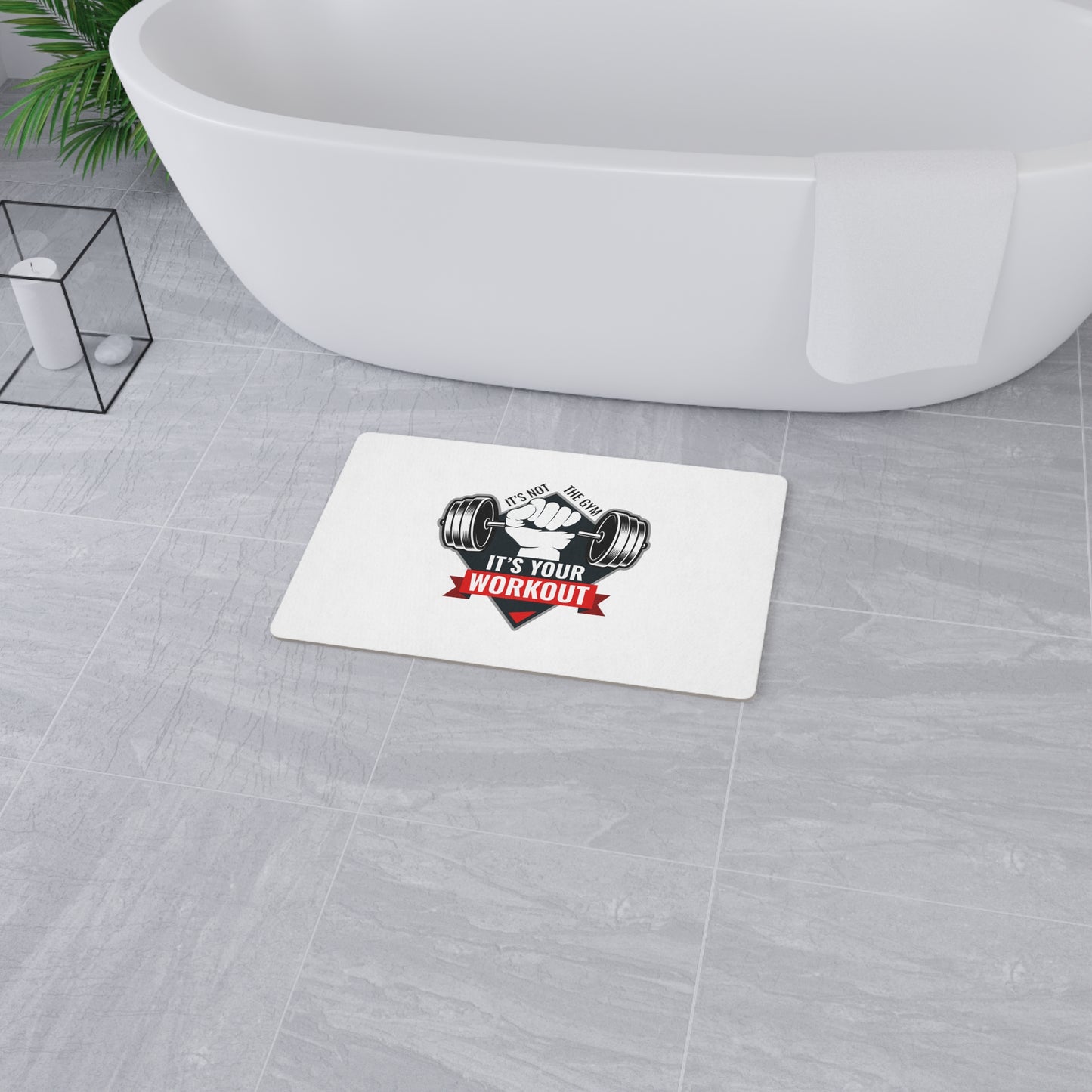 It’s Not The Gym It's Your Workout White Floor Mat