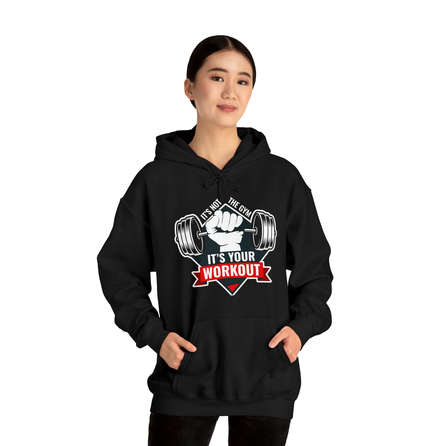 It’s Not The Gym It's Your Workout Unisex Heavy Blend™ Hooded Sweatshirt