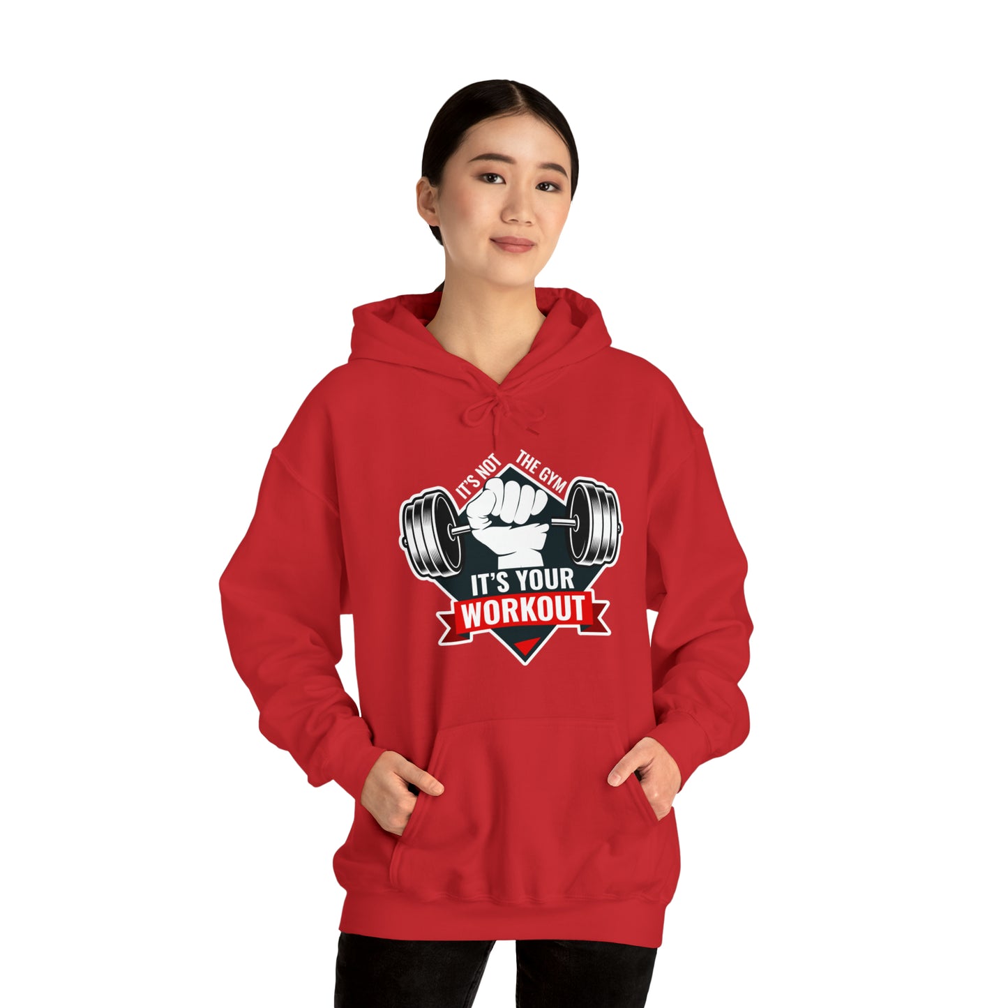 It’s Not The Gym It's Your Workout Unisex Heavy Blend™ Hooded Sweatshirt