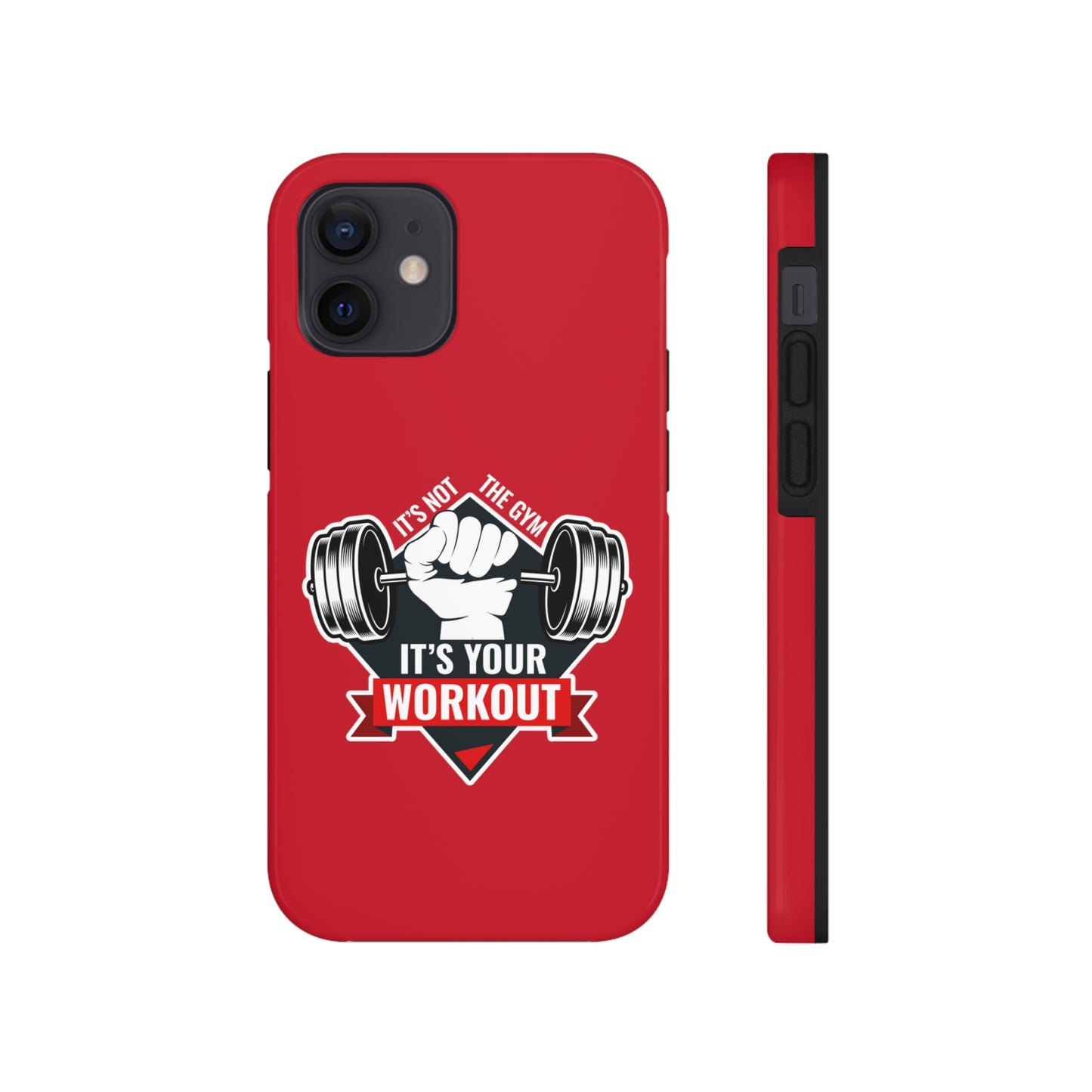 It’s Not The Gym It's Your Workout Tough Phone Cases, Case-Mate