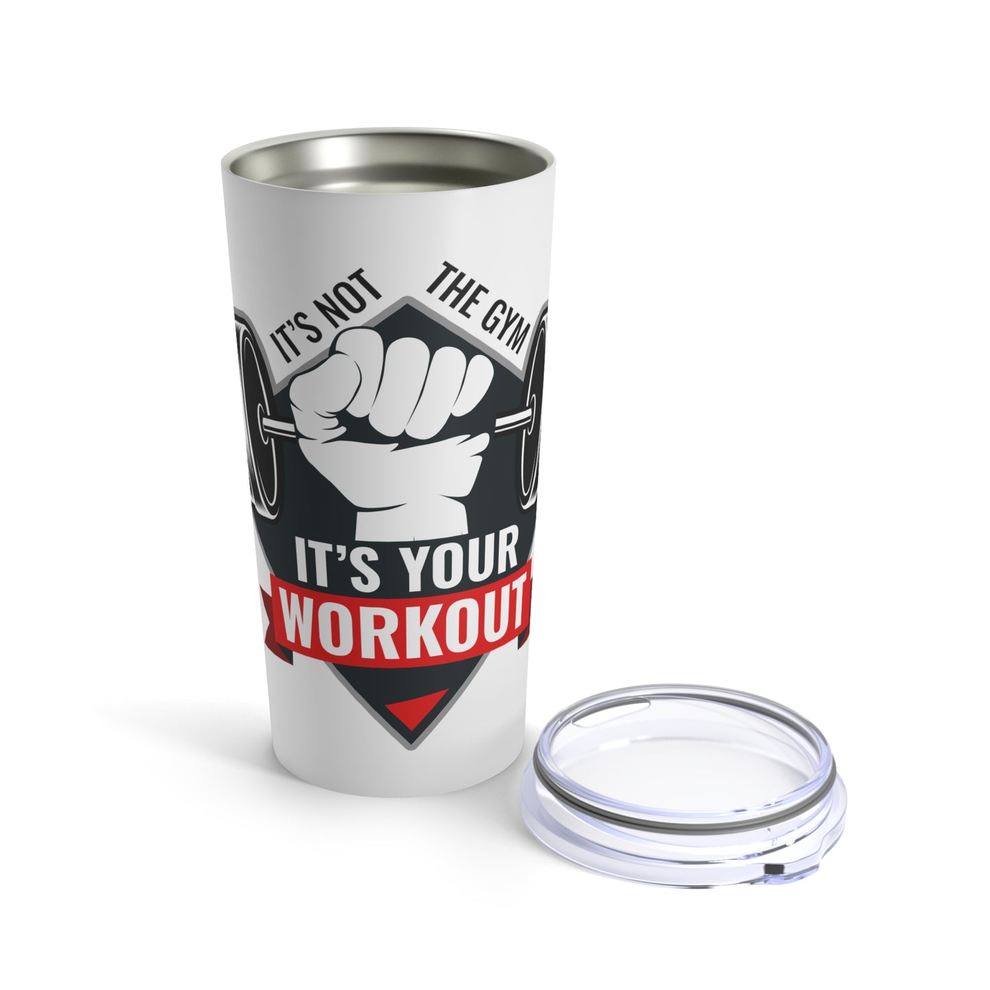 It’s Not The Gym It's Your Workout Insuluxe Tumbler