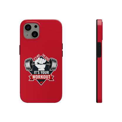 It’s Not The Gym It's Your Workout Tough Phone Cases, Case-Mate