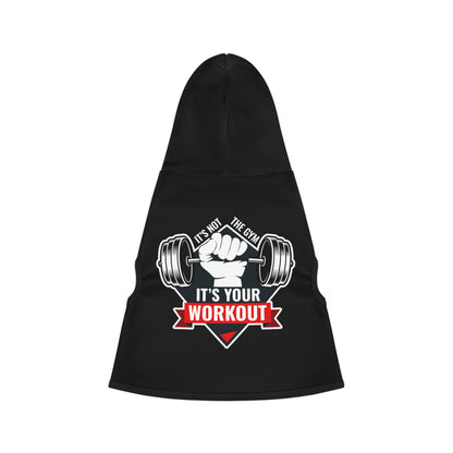 It’s Not The Gym It's Your Workout Dog Hoodie