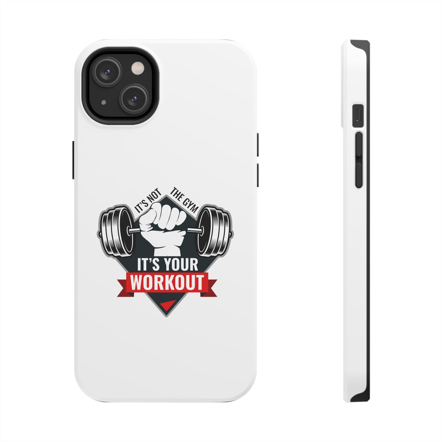 It’s Not The Gym It's Your Workout Tough Phone Cases, Case-Mate