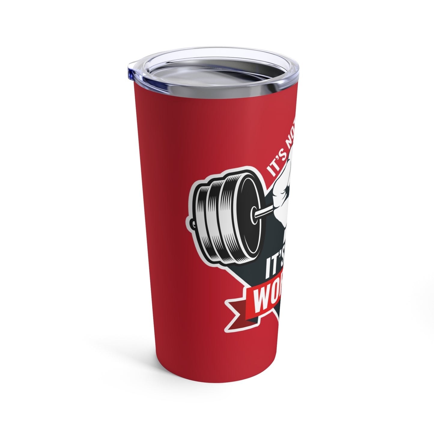 It’s Not The Gym It's Your Workout Insuluxe Tumbler