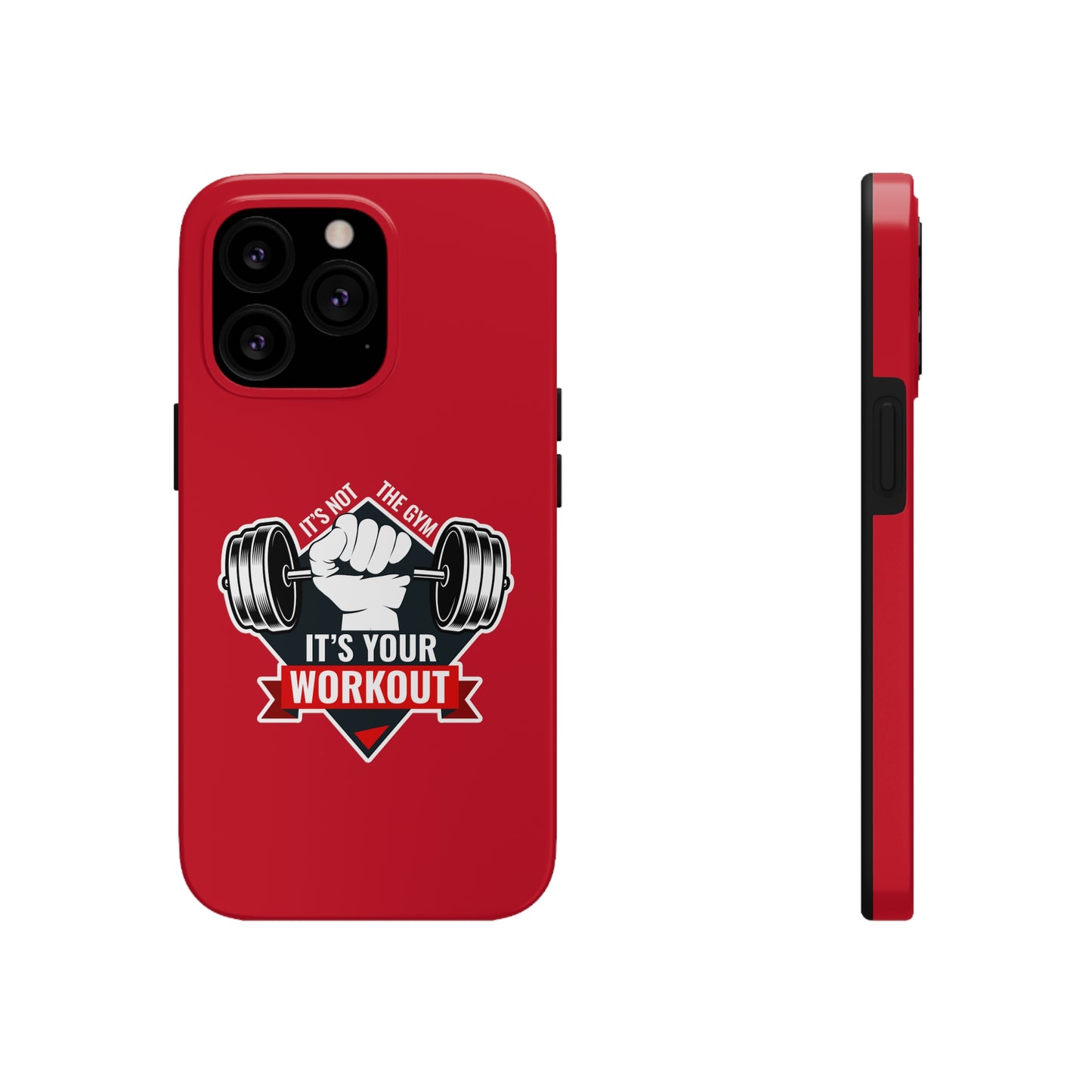 It’s Not The Gym It's Your Workout Tough Phone Cases, Case-Mate