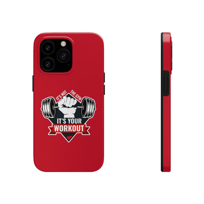 It’s Not The Gym It's Your Workout Tough Phone Cases, Case-Mate