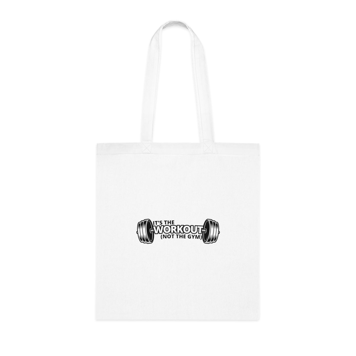 It’s Not The Gym It's Your Workout Cotton Tote