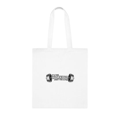 It’s Not The Gym It's Your Workout Cotton Tote