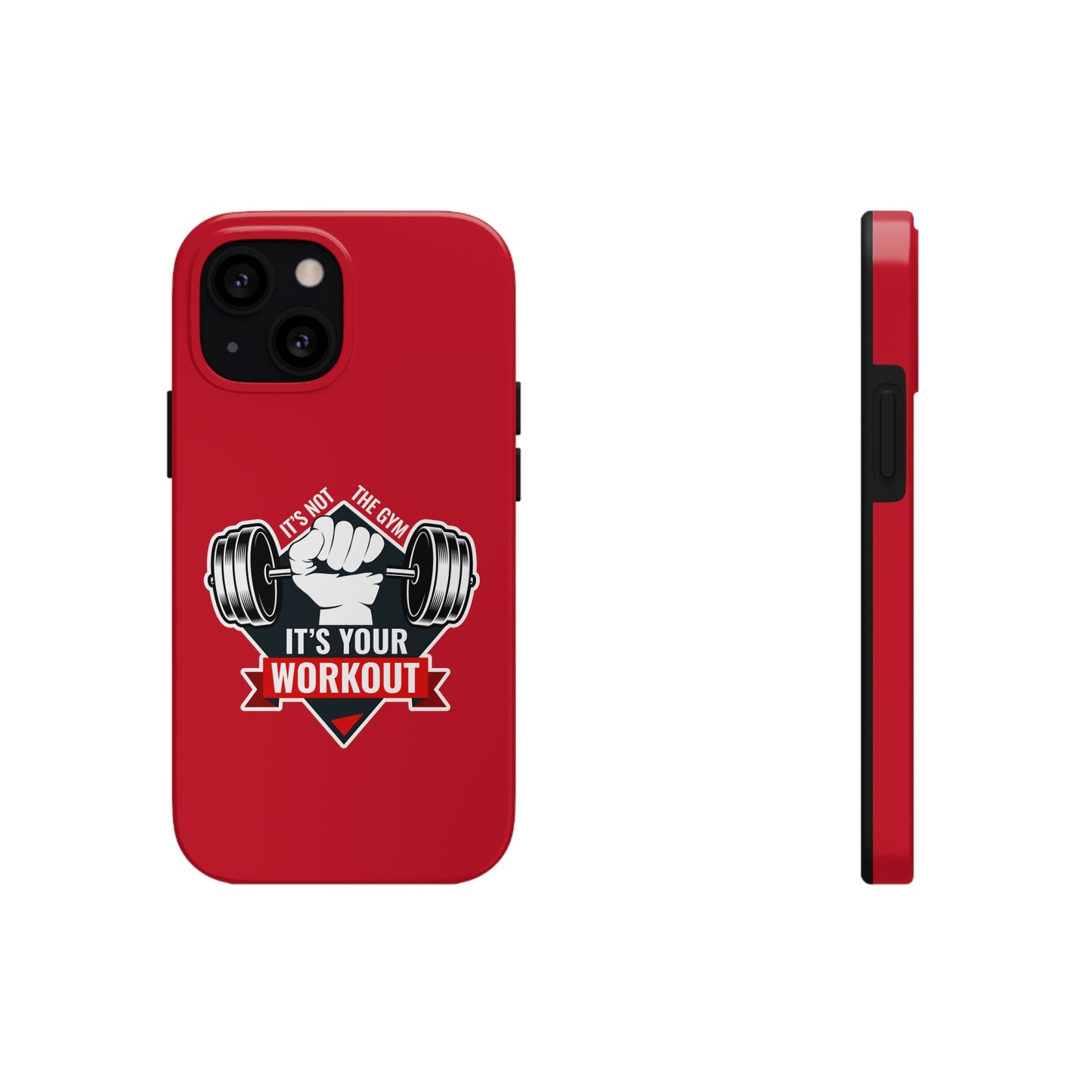 It’s Not The Gym It's Your Workout Tough Phone Cases, Case-Mate