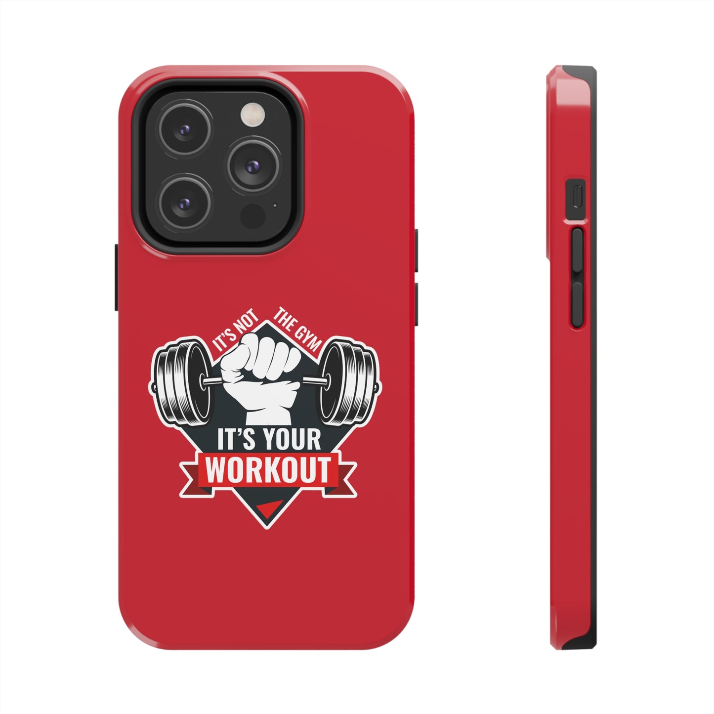 It’s Not The Gym It's Your Workout Tough Phone Cases, Case-Mate