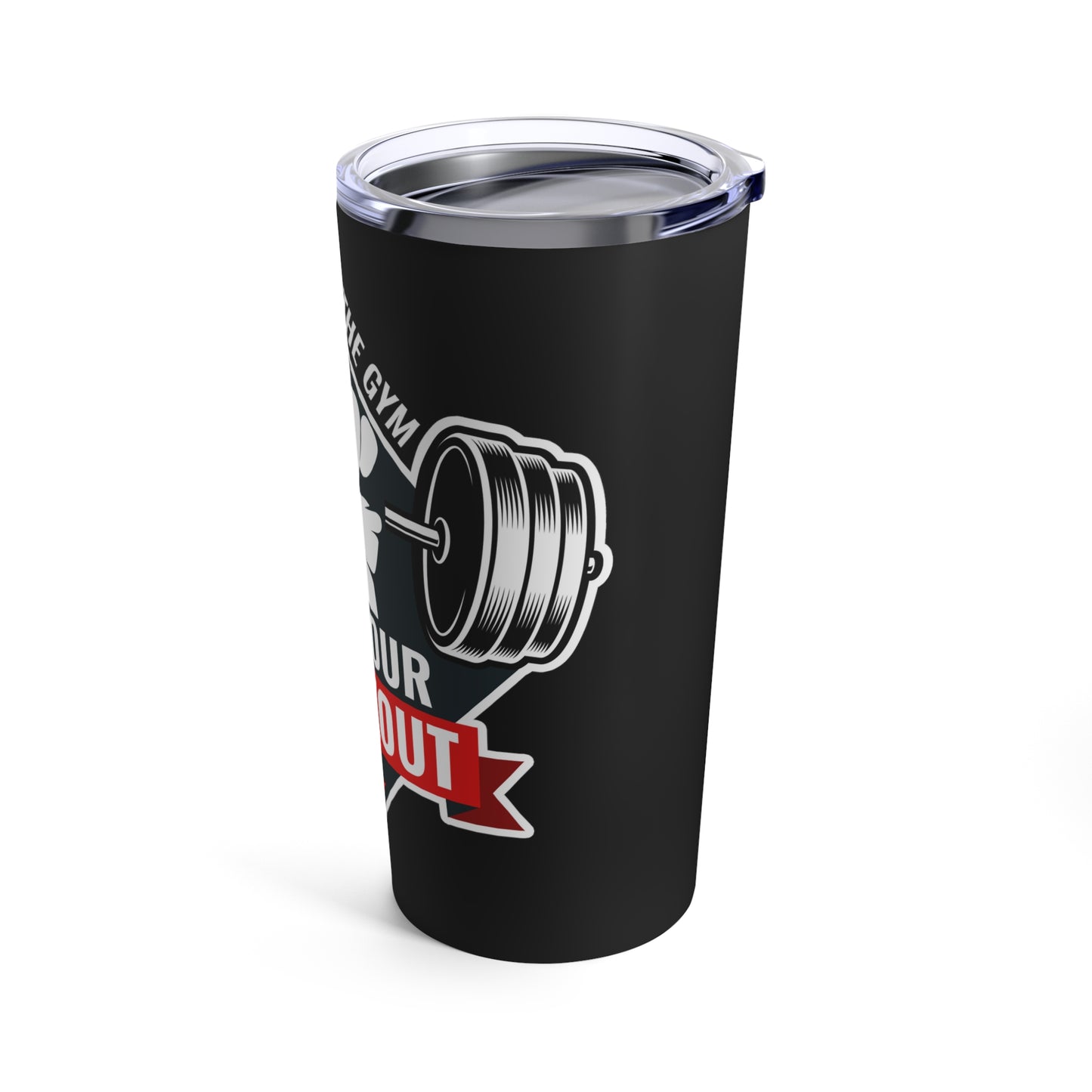 It’s Not The Gym It's Your Workout Black Insuluxe Tumbler