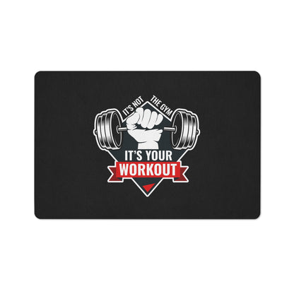 It’s Not The Gym It's Your Workout Black Floor Mat