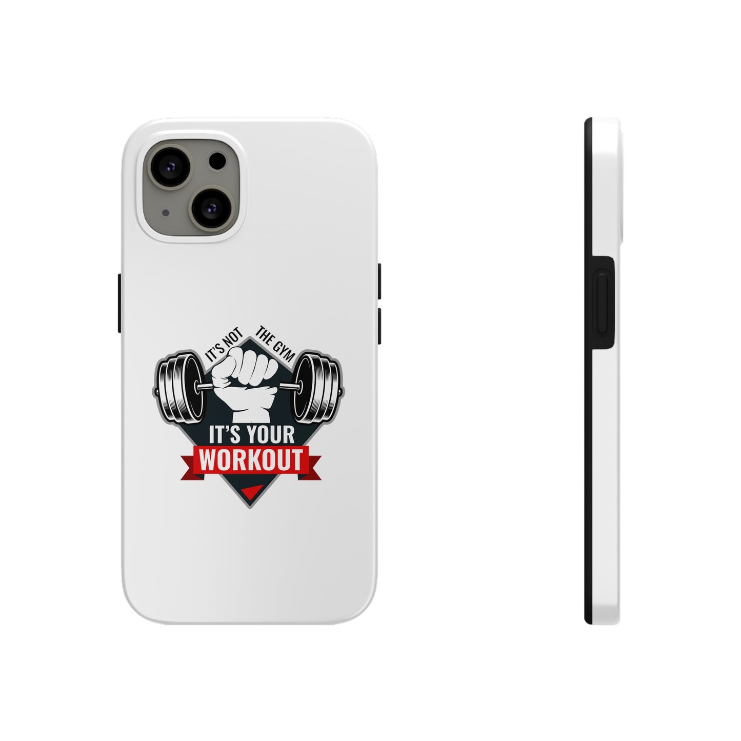 It’s Not The Gym It's Your Workout Tough Phone Cases, Case-Mate