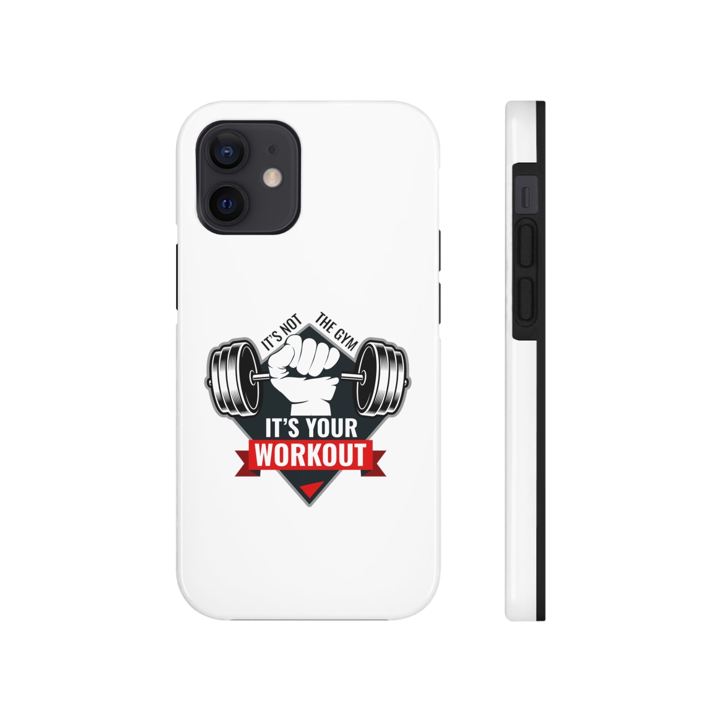 It’s Not The Gym It's Your Workout Tough Phone Cases, Case-Mate