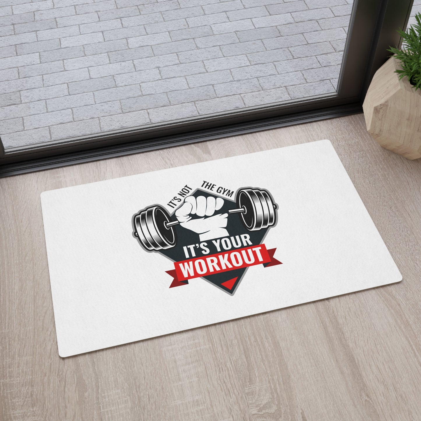 It’s Not The Gym It's Your Workout White Floor Mat