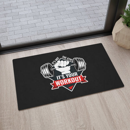 It’s Not The Gym It's Your Workout Black Floor Mat