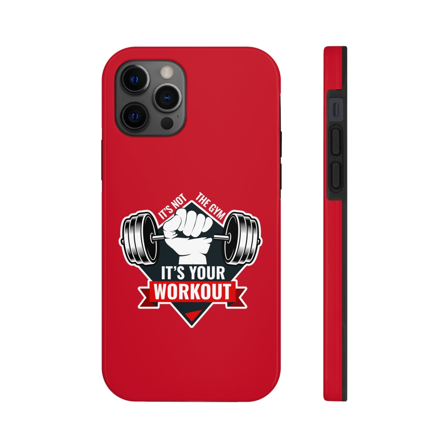 It’s Not The Gym It's Your Workout Tough Phone Cases, Case-Mate