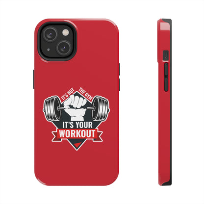 It’s Not The Gym It's Your Workout Tough Phone Cases, Case-Mate