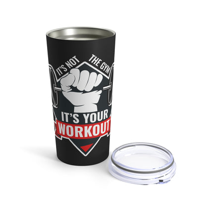 It’s Not The Gym It's Your Workout Black Insuluxe Tumbler