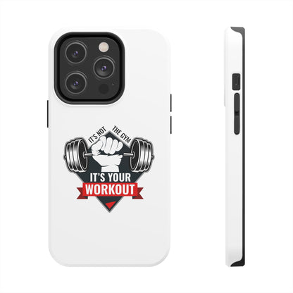 It’s Not The Gym It's Your Workout Tough Phone Cases, Case-Mate