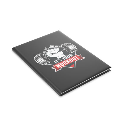 It’s Not The Gym It's Your Workout Hardcover Notebook