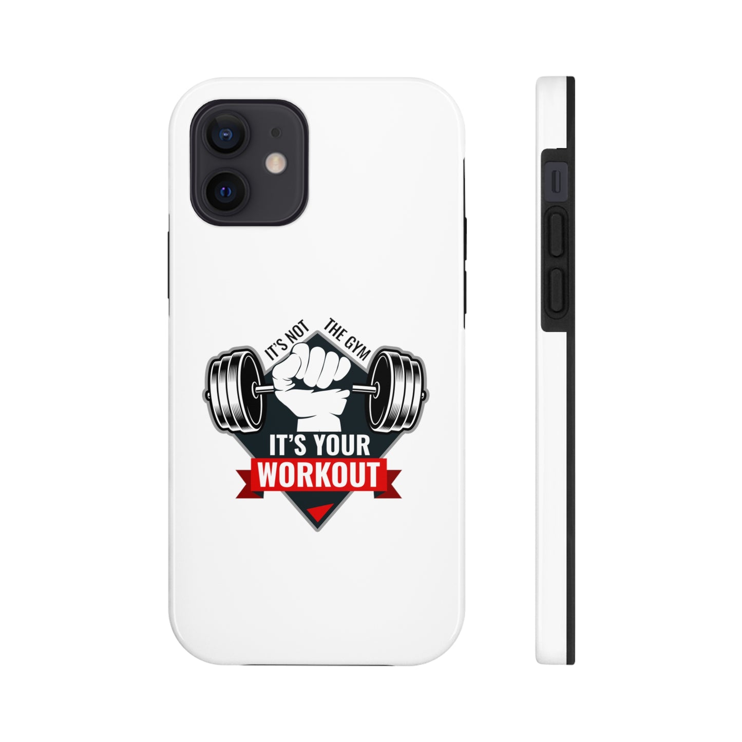 It’s Not The Gym It's Your Workout Tough Phone Cases, Case-Mate