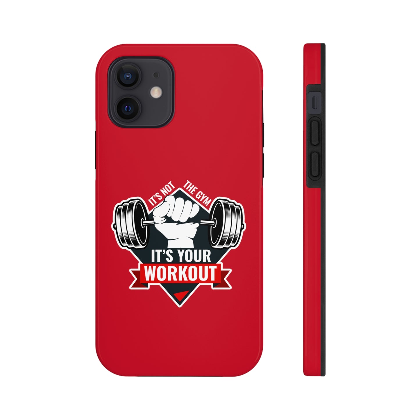 It’s Not The Gym It's Your Workout Tough Phone Cases, Case-Mate