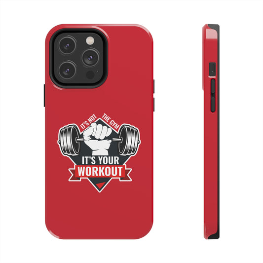 It’s Not The Gym It's Your Workout Tough Phone Cases, Case-Mate
