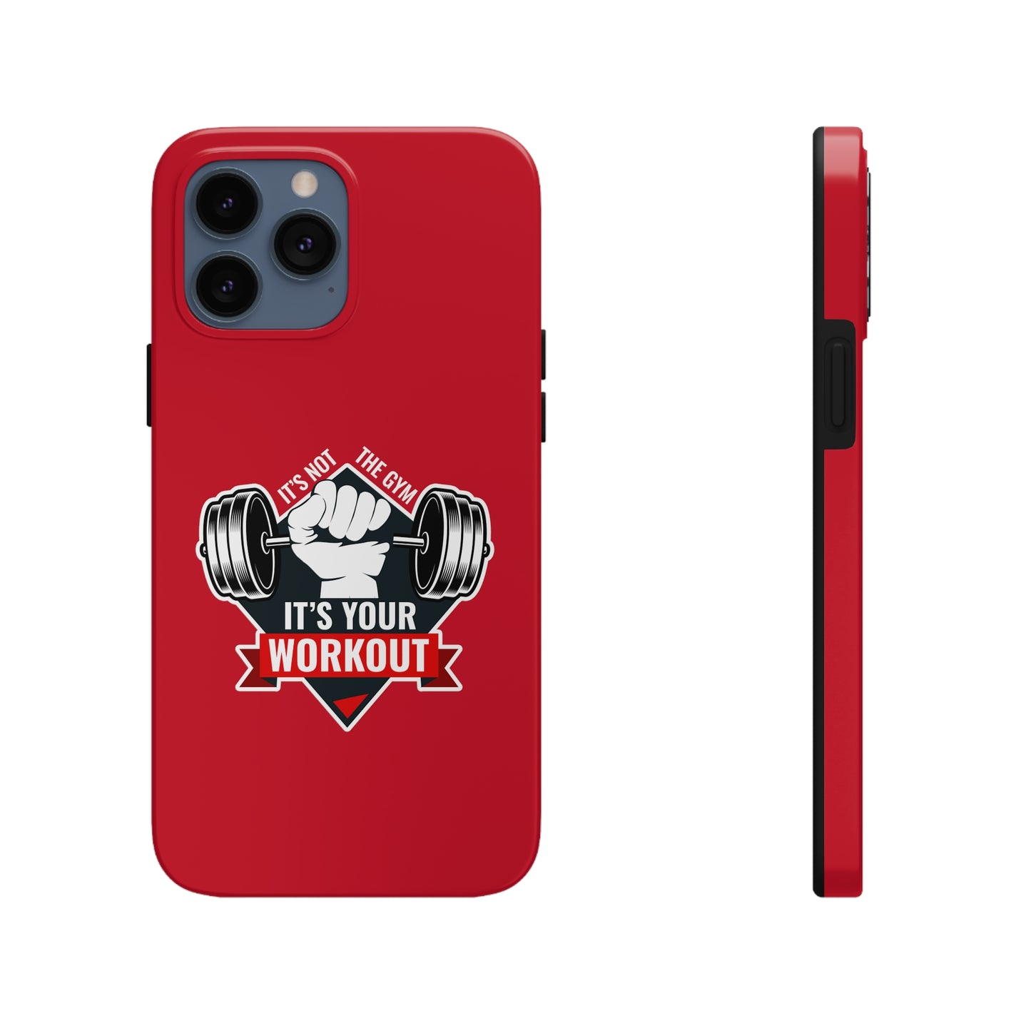 It’s Not The Gym It's Your Workout Tough Phone Cases, Case-Mate