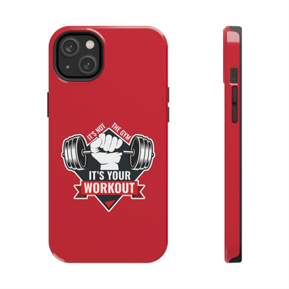 It’s Not The Gym It's Your Workout Tough Phone Cases, Case-Mate